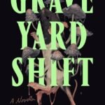 Graveyard Shift By  M.L. Rio