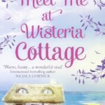 Meet Me at Wisteria Cottage By Teresa F. Morgan