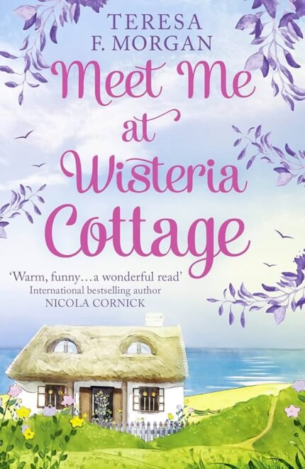 Meet Me at Wisteria Cottage By Teresa F. Morgan