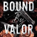 Bound by Valor By Bakul Sharma