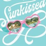 Sunkissed By Kasie West