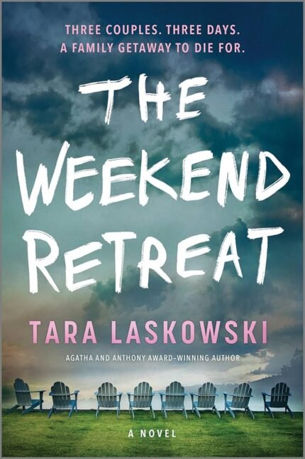 The Weekend Retreat By Tara Laskowski