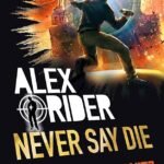 Never Say Die By Anthony Horowitz