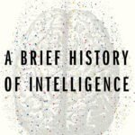 A Brief History of Intelligence By Max Solomon Bennett