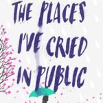 The Places I've Cried in Public By Holly Bourne