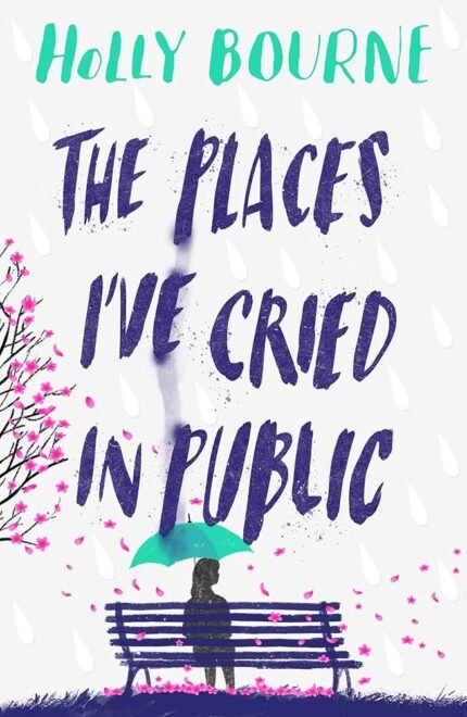 The Places I've Cried in Public By Holly Bourne