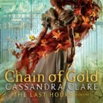 Chain of Gold By Cassandra Clare