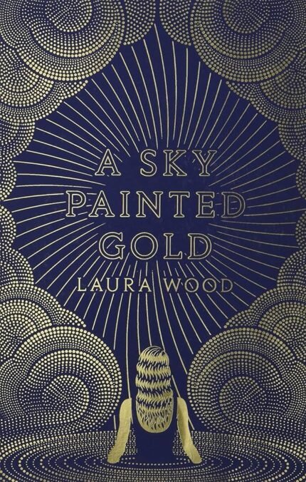 A Sky Painted Gold By Laura Wood