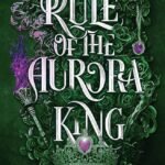 Rule of the Aurora King By Nisha J. Tuli
