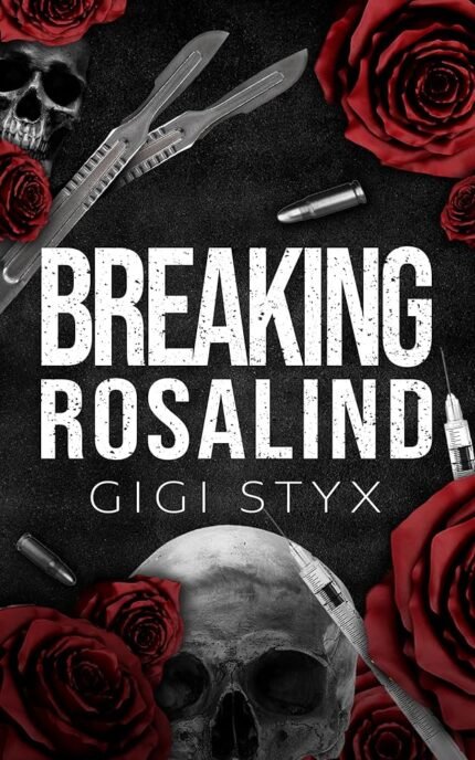 Breaking Rosalind By Gigi Styx