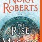 The Rise of Magicks By Nora Roberts