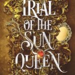 Trial of the Sun Queen By Nisha J. Tuli