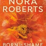 Born in Shame By Nora Roberts