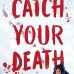 Catch Your Death By Ravena Guron