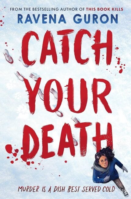 Catch Your Death By Ravena Guron