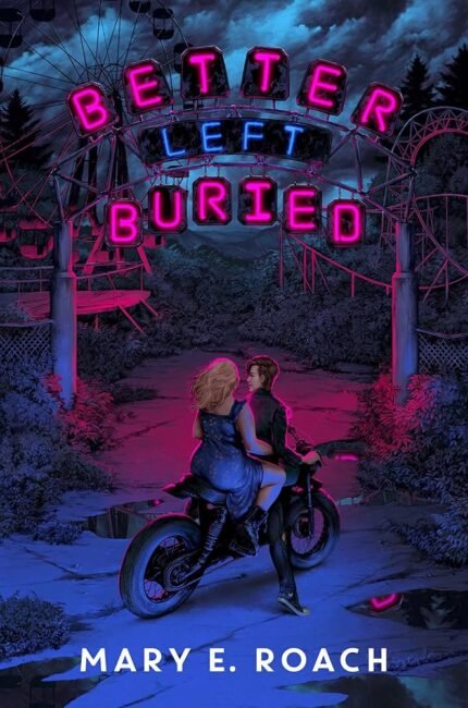 Better Left Buried  By Mary E. Roach