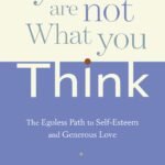 You Are Not What You Think By David Richo