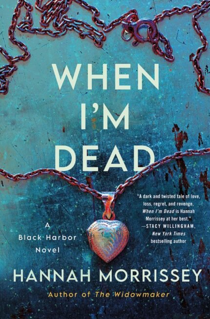 When I'm Dead By Hannah Morrissey