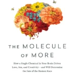The Molecule of More By Daniel Z. Lieberman
