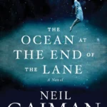 The Ocean at the End of the Lane By Neil Gaiman