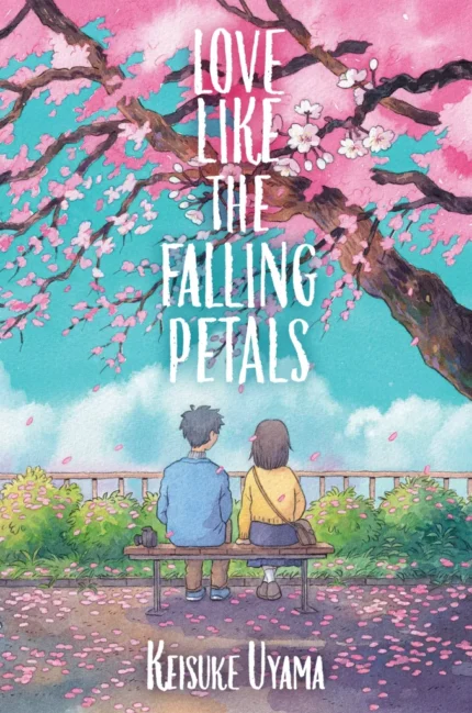 Love Like the Falling Petals  By Keisuke Uyama