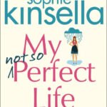 My Not So Perfect Life  By Sophie Kinsella