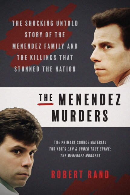 The Menendez Murders By Robert Rand
