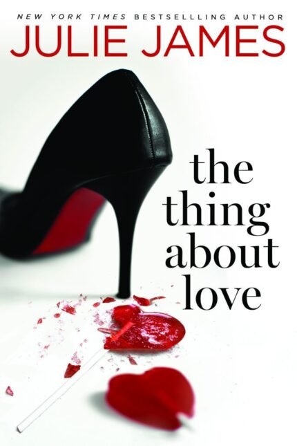The Thing About Love By Julie James