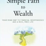 The Simple Path to Wealth By JL Collins