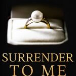 Surrender to Me By K.A. Tucker