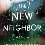 The New Neighbor By Carter Wilson