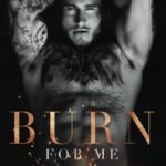 Burn for Me  By Sara Cate