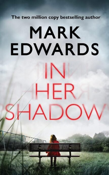 In Her Shadow By Mark Edwards