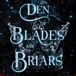 Den of Blades and Briars By L.J. Andrews