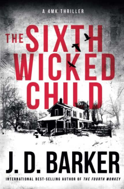 The Sixth Wicked Child By J.D. Barker