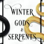Winter Gods & Serpents By Wendy Heiss