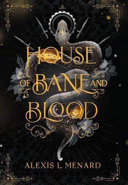 House of Bane and Blood By Alexis L. Menard