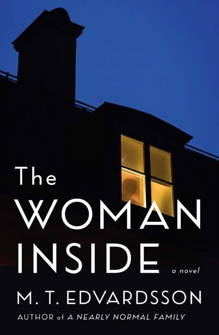 The Woman Inside By M.T. Edvardsson