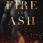 Fire and Ash  By Sara Cate