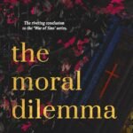 The Moral Dilemma By Veronica Lancet