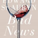 Bad News By Edward St. Aubyn