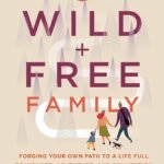 The Wild and Free Family By Ainsley Arment