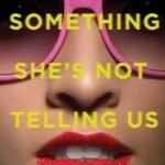 Something She's Not Telling Us By Darcey Bell
