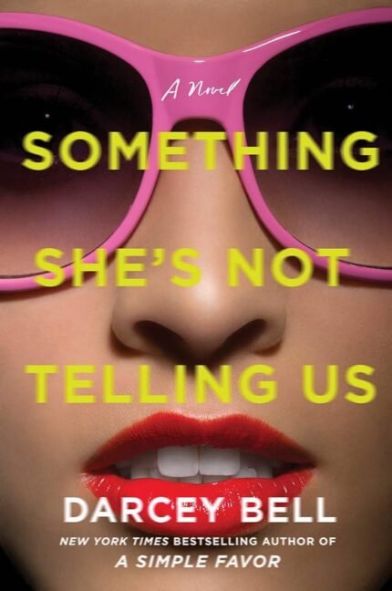 Something She's Not Telling Us By Darcey Bell