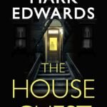 The House Guest By Mark Edwards