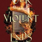 Our Violent Ends By Chloe Gong