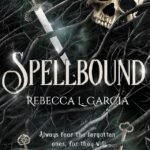 Spellbound By Rebecca L. Garcia