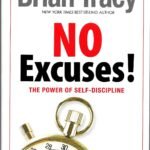 No Excuses! By Brian Tracy