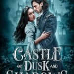 Castle of Dusk and Shadows By Rachel L. Schade
