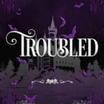 Troubled By Elayna R. Gallea